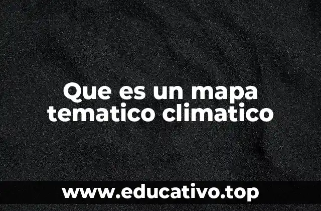 Que es un mapa tematico climatico