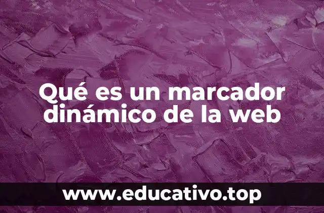 Qué es un marcador dinámico de la web