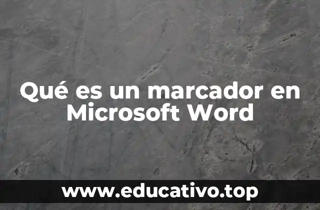 Qué es un marcador en Microsoft Word