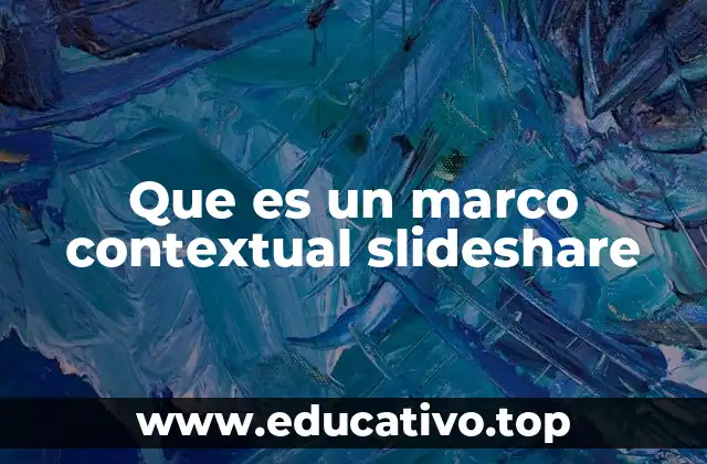 Que es un marco contextual slideshare