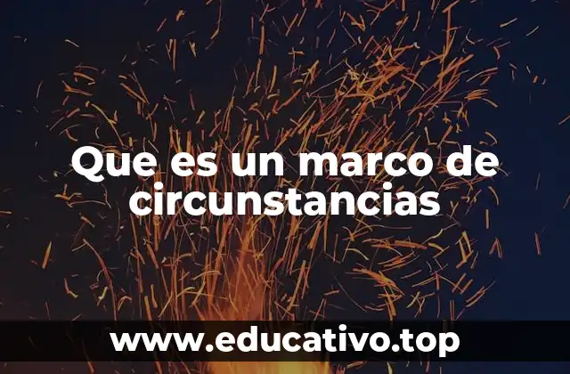 Que es un marco de circunstancias