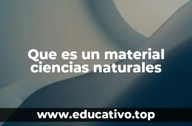 Que es un material ciencias naturales