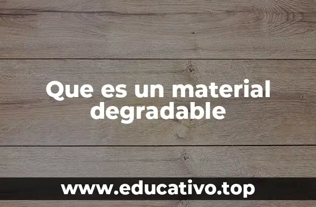 Que es un material degradable