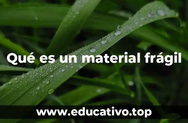 Qué es un material frágil