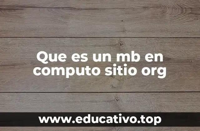 Que es un mb en computo sitio org
