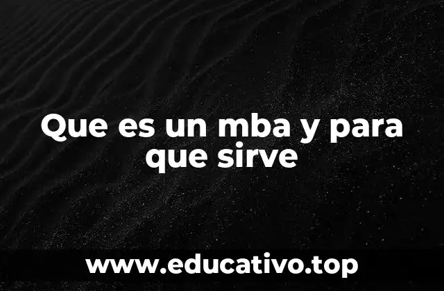 Que es un mba y para que sirve