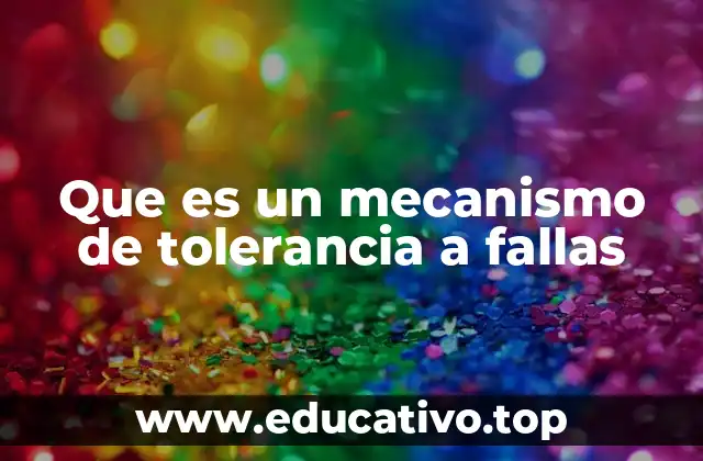 Que es un mecanismo de tolerancia a fallas