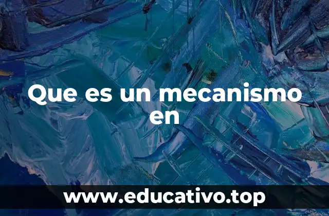 Que es un mecanismo en
