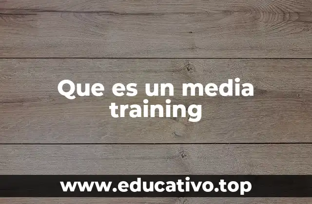 Que es un media training