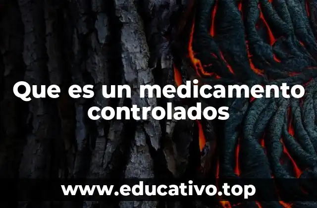 Que es un medicamento controlados
