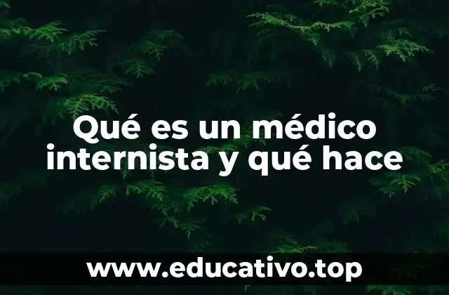 Qué es un médico internista y qué hace