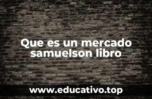 Que es un mercado samuelson libro