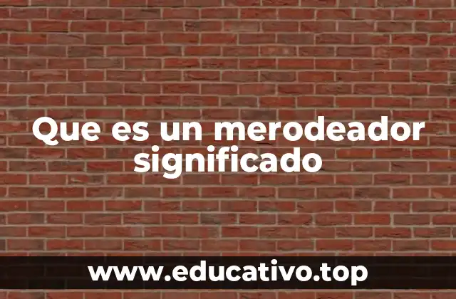 Que es un merodeador significado