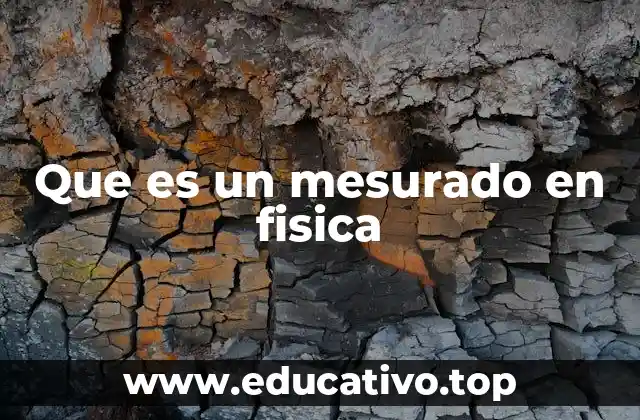 Que es un mesurado en fisica