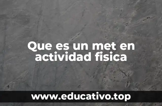 Que es un met en actividad fisica