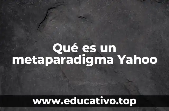 Qué es un metaparadigma Yahoo