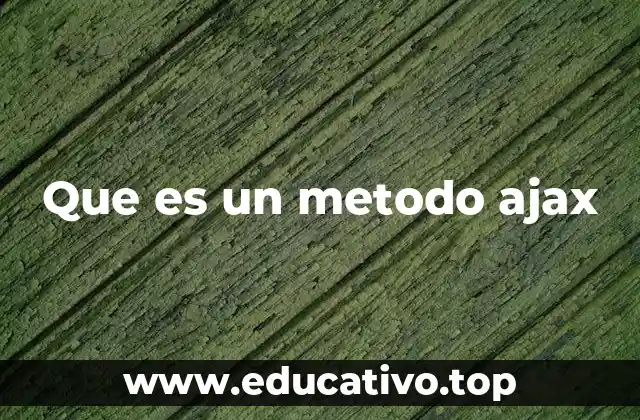 Que es un metodo ajax