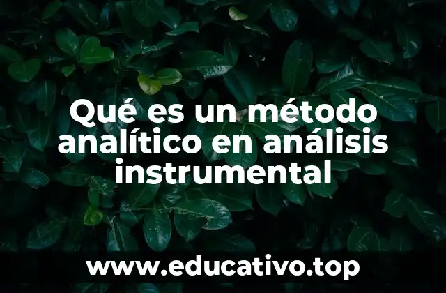 Qué es un método analítico en análisis instrumental