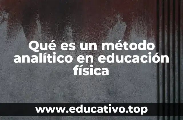 Qué es un método analítico en educación física