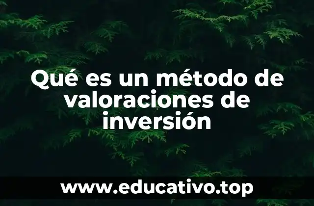 Qué es un método de valoraciones de inversión