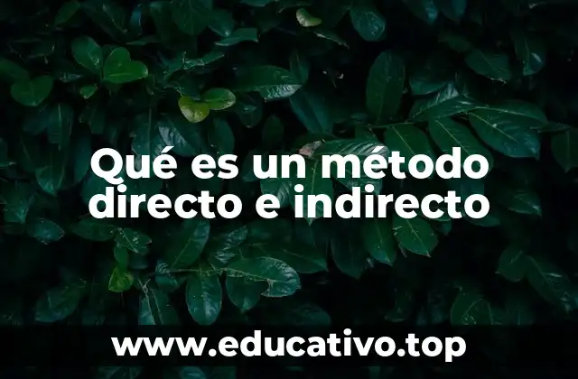 Qué es un método directo e indirecto