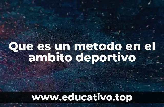 Que es un metodo en el ambito deportivo