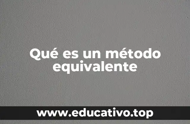 Qué es un método equivalente
