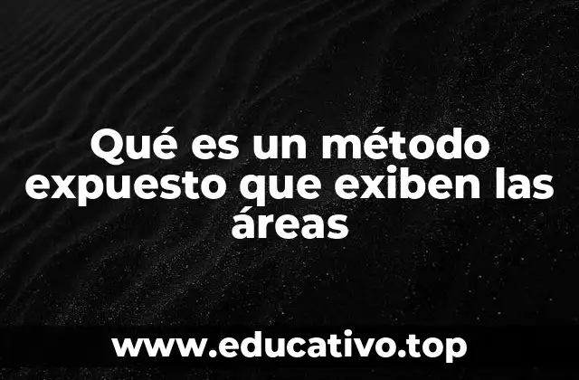 Qué es un método expuesto que exiben las áreas