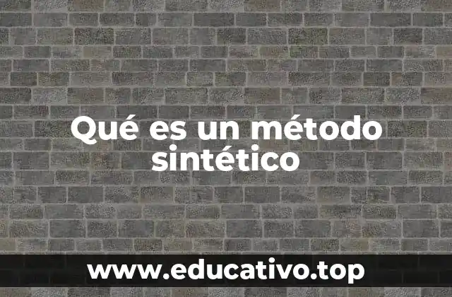 El papel del método sintético en la ciencia moderna