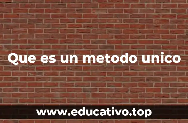 Que es un metodo unico