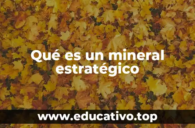 Qué es un mineral estratégico