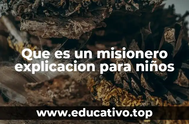 Que es un misionero explicacion para niños