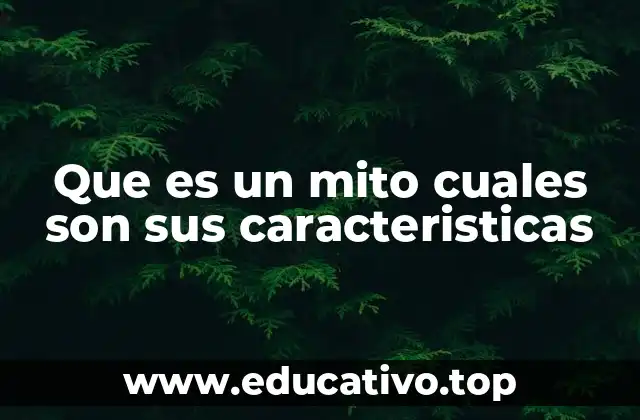 Que es un mito cuales son sus caracteristicas