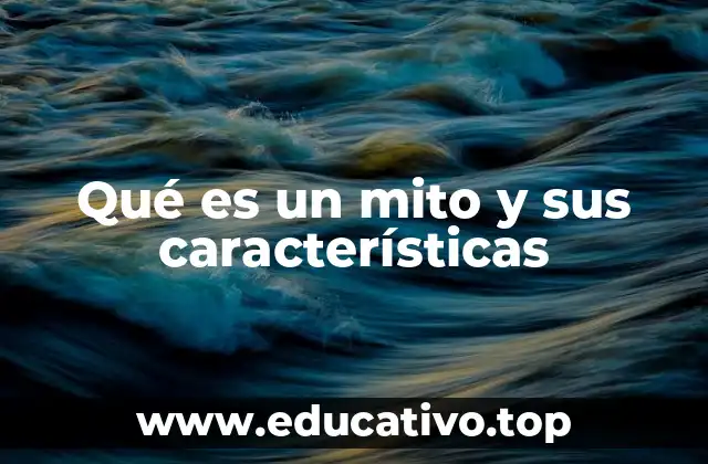 Qué es un mito y sus características