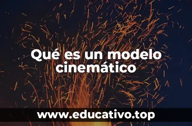 Qué es un modelo cinemático