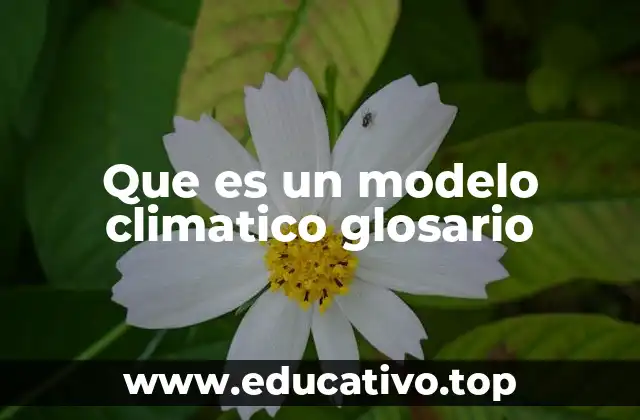 Que es un modelo climatico glosario