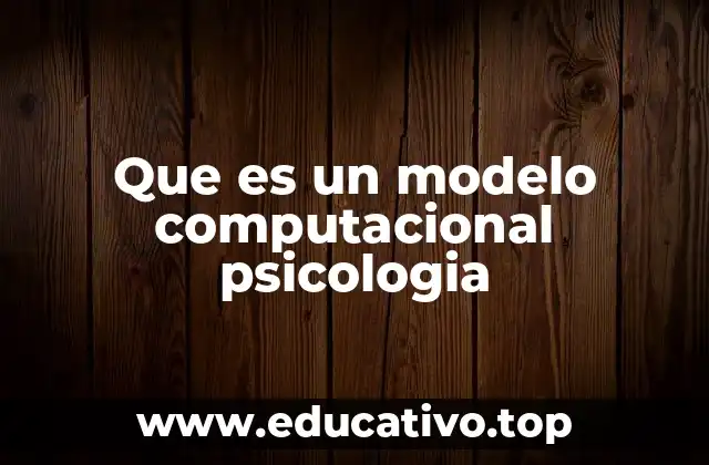 Que es un modelo computacional psicologia