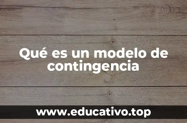 Qué es un modelo de contingencia