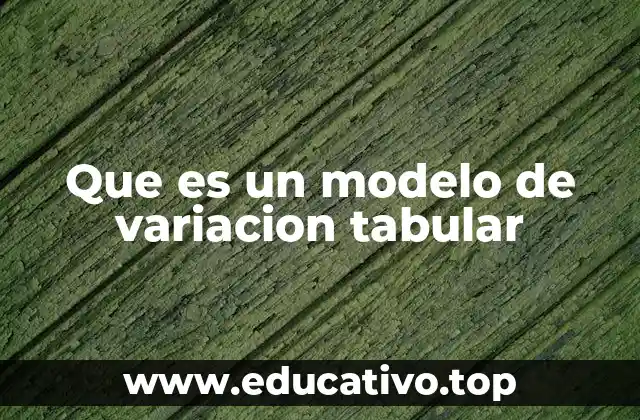 Que es un modelo de variacion tabular
