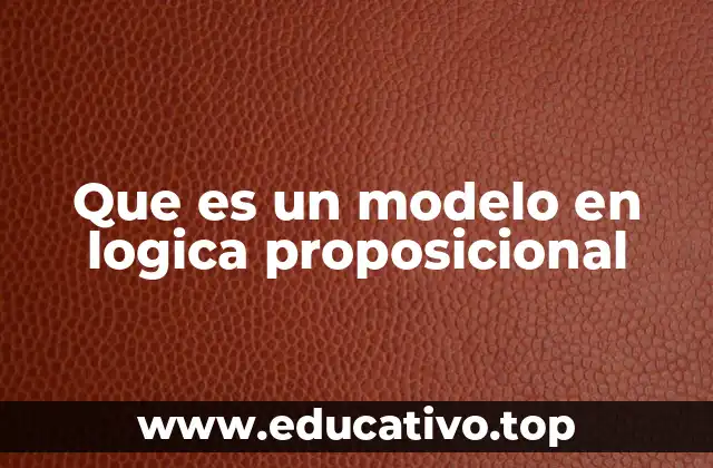 Que es un modelo en logica proposicional