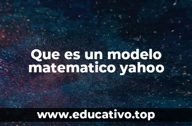 Aplicaciones de los modelos matemáticos en el mundo digital