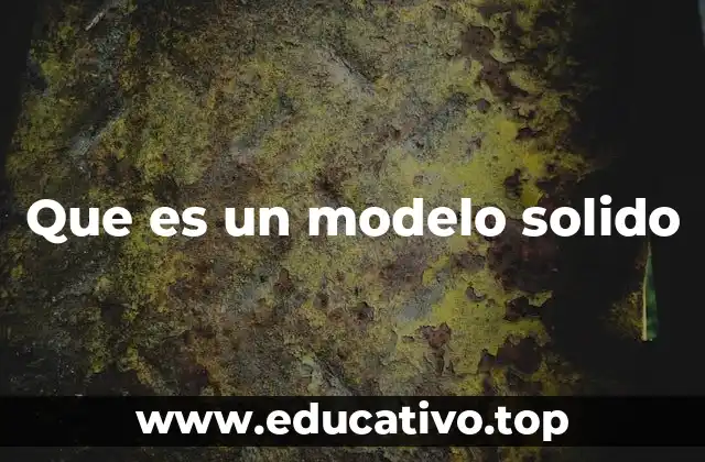 Que es un modelo solido