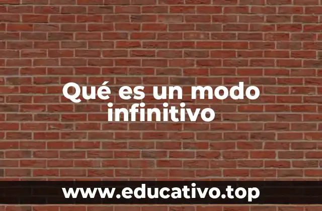 Qué es un modo infinitivo