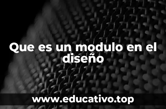 Que es un modulo en el diseño