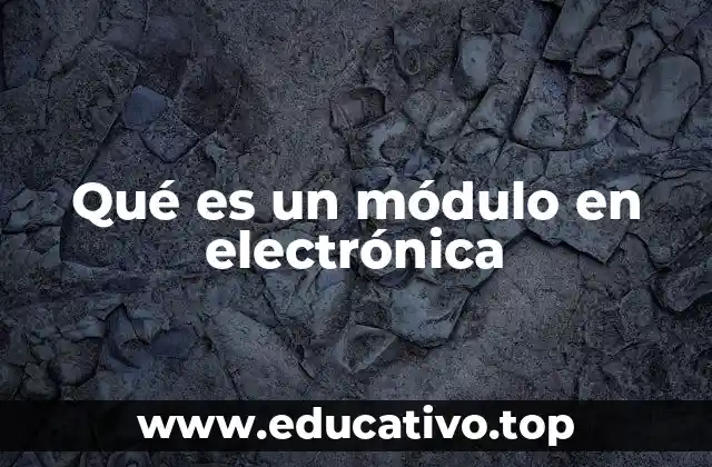 Qué es un módulo en electrónica