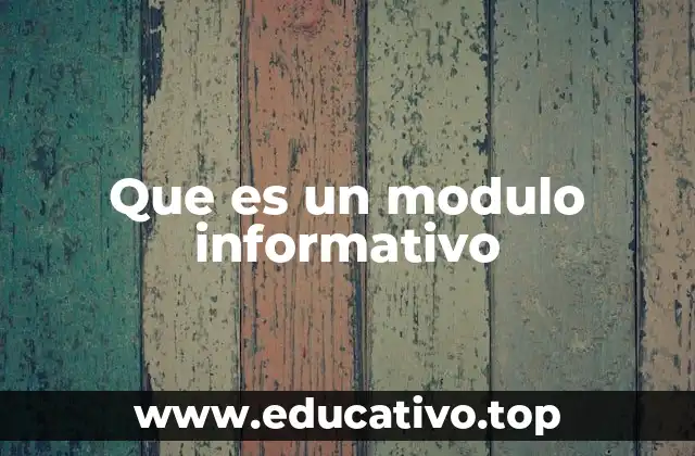 Que es un modulo informativo