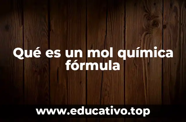 Qué es un mol química fórmula