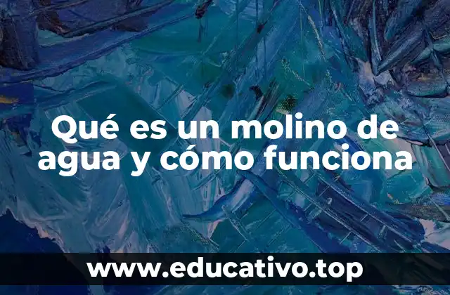 El funcionamiento mecánico del molino de agua