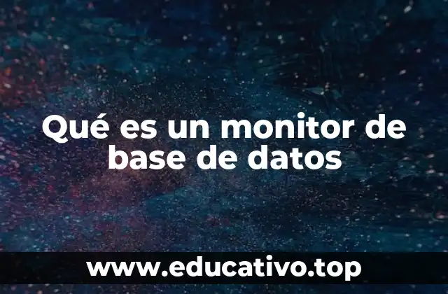 Qué es un monitor de base de datos