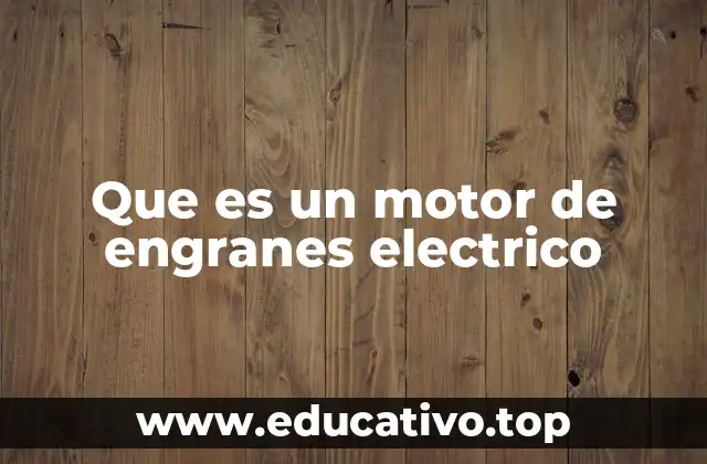 La integración de engranajes en motores eléctricos
